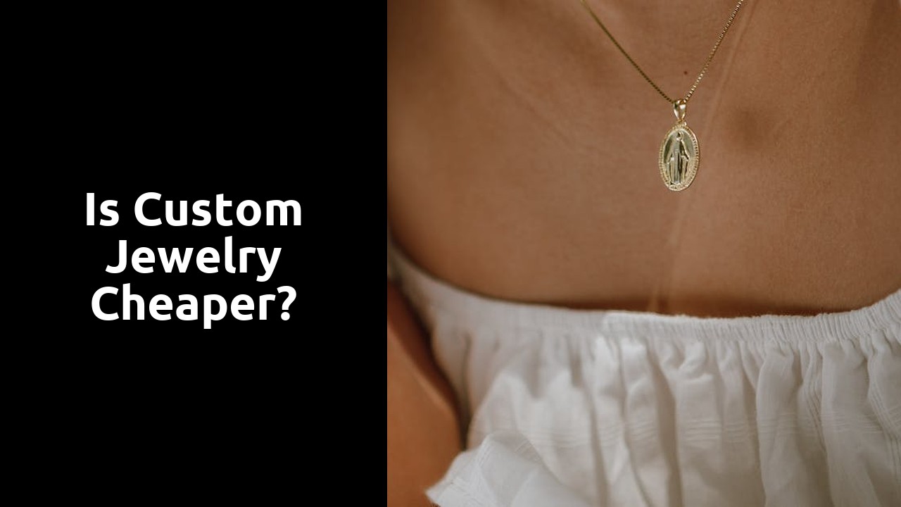 Is custom jewelry cheaper?